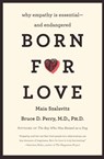 Born for Love - Bruce D Perry ; Maia Szalavitz - 9780061656798