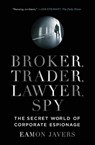 Broker, Trader, Lawyer, Spy - Eamon Javers - 9780061697210