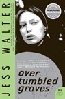 Over Tumbled Graves - Jess Walter - 9780061712838