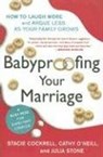 Babyproofing Your Marriage - Stacie Cockrell ; Cathy O'Neill ; Julia Stone ; Rosario Camacho-Koppel - 9780061738548
