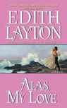 Alas, My Love - Edith Layton - 9780061738814