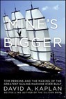Mine's Bigger - David A. Kaplan - 9780061748011