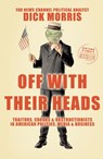 Off with Their Heads - Dick Morris - 9780061750991