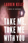 Take Me, Take Me with You - Lauren Kelly - 9780061755101