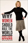 Why Women Should Rule the World - Dee Dee Myers - 9780061756283