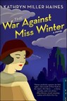 The War Against Miss Winter - Kathryn Miller Haines - 9780061758515