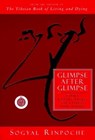 Glimpse After Glimpse - Sogyal Rinpoche - 9780061759567