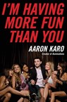 I'm Having More Fun Than You - Aaron Karo - 9780061805219