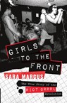 Girls to the Front - Sara Marcus - 9780061806360