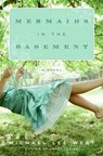 Mermaids in the Basement - Michael Lee West - 9780061834264