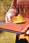 Things I Want My Daughters to Know - Elizabeth Noble - 9780061843907