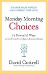 Monday Morning Choices - David Cottrell - 9780061844614