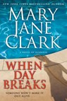 When Day Breaks - Mary Jane Clark - 9780061851926