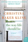 The Way Life Should Be - Christina Baker Kline - 9780061857256