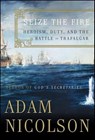 Seize the Fire - Adam Nicolson - 9780061861895