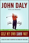 Golf My Own Damn Way - John Daly ; Glen Waggoner - 9780061863509