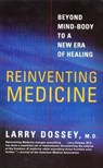 Reinventing Medicine - Larry Dossey - 9780061865701