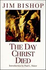 The Day Christ Died - Jim Bishop - 9780061869822