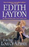For the Love of a Pirate - Edith Layton - 9780061870651