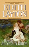 How to Seduce a Bride - Edith Layton - 9780061871054