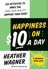 Happiness on $10 a Day - Heather Wagner - 9780061899584