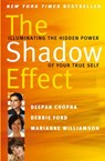 The Shadow Effect - Deepak Chopra ; Marianne Williamson ; Debbie Ford - 9780061962646