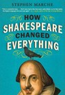 How Shakespeare Changed Everything - Stephen Marche - 9780061965548