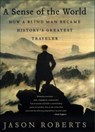 A Sense of the World - Jason Roberts - 9780061979941