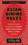 Asian Dining Rules - Steven A. Shaw - 9780061980831