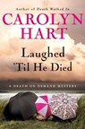 Laughed 'Til He Died - Carolyn Hart - 9780061987793