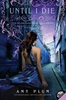 Until I Die - Amy Plum - 9780062004055