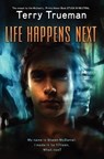 LIFE HAPPENS NEXT - Terry Trueman - 9780062028037
