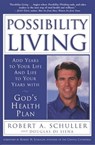 Possibility Living - Robert A. Schuller ; Douglas Di Senna - 9780062029614
