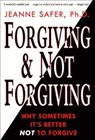 Forgiving & Not Forgiving - Jeanne Safer - 9780062034960