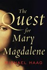 The Quest for Mary Magdalene - Michael Haag - 9780062059765
