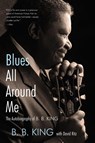 Blues All Around Me - B. B. King ; David Ritz - 9780062061034