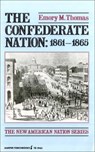The Confederate Nation: 1861–1865 - Emory M. Thomas - 9780062069467