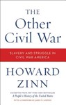 The Other Civil War: Slavery and Struggle in Civil War America - Howard Zinn - 9780062079008