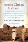 Come, Tell Me How You Live - Agatha Christie Mallowan - 9780062093707