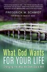 What God Wants for Your Life - Frederick W. Schmidt - 9780062104694