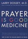 Prayer Is Good Medicine - Larry Dossey - 9780062109583