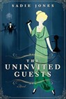 The Uninvited Guests - Sadie Jones - 9780062116536