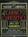 The Thackery T. Lambshead Cabinet of Curiosities - Ann VanderMeer ; Jeff VanderMeer - 9780062116833