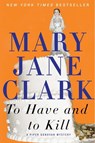 To Have and to Kill - Mary Jane Clark - 9780062117168