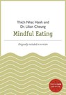 Mindful Eating - Thich Nhat Hanh ; Lilian Cheung - 9780062123718