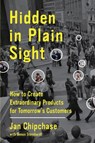 Hidden in Plain Sight - Jan Chipchase ; Simon Steinhardt - 9780062125712