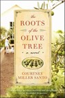 The Roots of the Olive Tree - Courtney Miller Santo - 9780062130532
