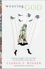 Wearing God - Lauren F. Winner - 9780062198174