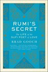Rumi's Secret - Brad Gooch - 9780062199072