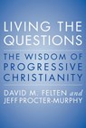 Living the Questions - David Felten ; Jeff Procter-Murphy - 9780062201287